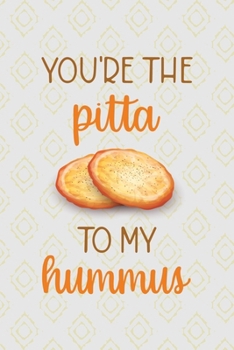 You're The Pita To My Hummus: All Purpose 6x9 Blank Lined Notebook Journal Way Better Than A Card Trendy Unique Gift Pink Yellow Texture Hummus