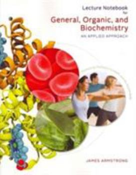 Paperback Lecture Notebook for Armstrong's General, Organic, and Biochemistry: An Applied Approach Book