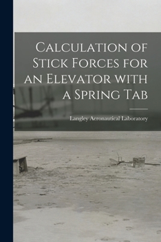 Paperback Calculation of Stick Forces for an Elevator With a Spring Tab Book