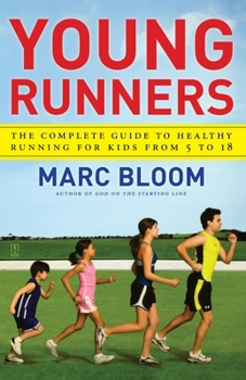 Paperback Young Runners: The Complete Guide to Healthy Running for Kids from 5 to 18 Book