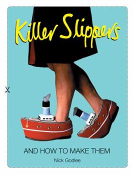 Paperback Killer Slippers: And How to Make Them Book