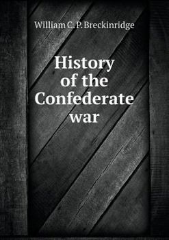Paperback History of the Confederate war Book