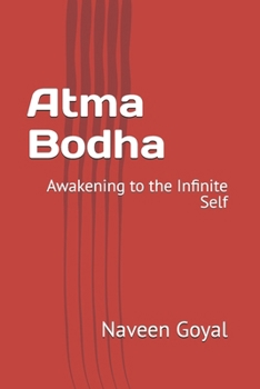 Atma Bodha: Awakening to the Infinite Self (Journey to Inner Freedom)