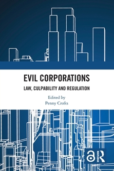 Paperback Evil Corporations: Law, Culpability and Regulation Book