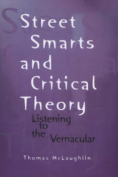 Paperback Street Smarts and Critical Theory: Listening to the Vernacular Book