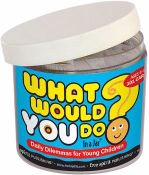 Cards What Would You Do? in a Jar(r): Daily Dilemmas for Young Children Book