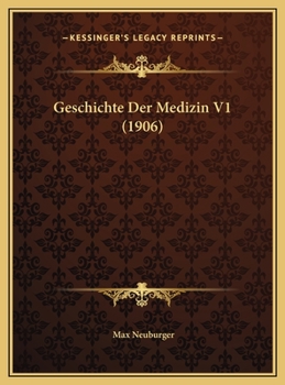 Geschichte Der Medizin V1 (1906)