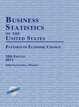Business Statistics of the United States 2011: Patterns of Economic Change