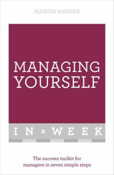 Paperback Managing Yourself in a Week: The Success Toolkit for Managers in Seven Simple Steps Book