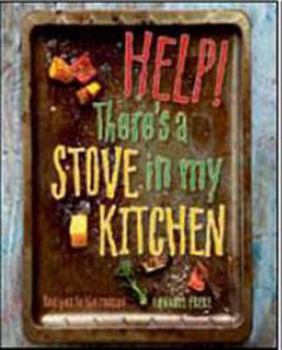 Help! There's a Stove in My Kitchen