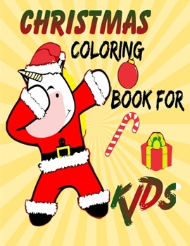 Christmas Coloring Book For Kids: Unique Gift Ideas For Christmas Coloring Book for Children, Preschool (Coloring Books for Toddlers)