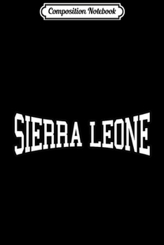 Composition Notebook: Sierra Leone Vintage Retro College Athletic Sports Team Arch  Journal/Notebook Blank Lined Ruled 6x9 100 Pages