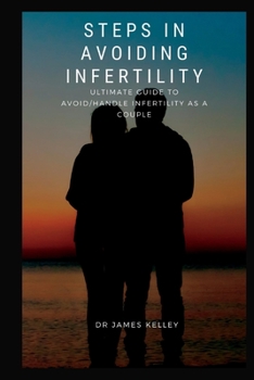 Paperback Steps in avoiding infertility: Ultimate guide to avoid/handle infertility as a couple Book