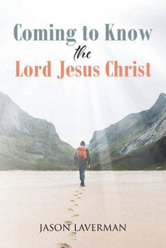Paperback Coming to Know the Lord Jesus Christ Book