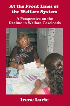 Paperback At the Front Lines of the Welfare System: A Perspective on the Decline in Welfare Caseloads Book