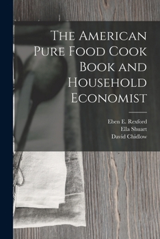 Paperback The American Pure Food Cook Book and Household Economist Book