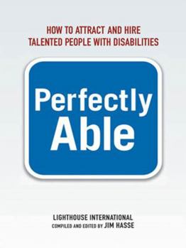 Hardcover Perfectly Able: How to Attract and Hire Talented People With Disabilities Book