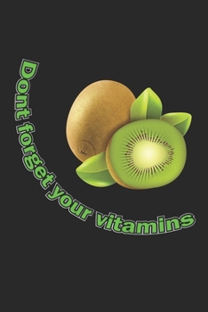 Paperback Dont forget your vitamins: Notebook, Journal - Gift Idea for Vegetarians, Vegans & Fruit Eaters - checkered - 6x9 - 120 pages Book