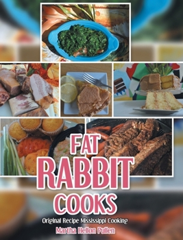 Hardcover Fat Rabbit Cooks: Original Recipe Mississippi Cooking Book