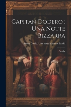 Paperback Capitan Dodero; Una notte bizzarra: Novelle [Italian] Book