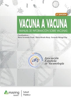 Vacuna a vacuna: Manual de información sobre vacunas (Spanish Edition)