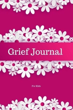 Grief Journal For Kids: Notebook, Diary for grieving children over the loss of parents ( Father, Mother, Mom, Dad). With 100 blank pages of 6x9 for ... counselling gift for son, daughter or friends