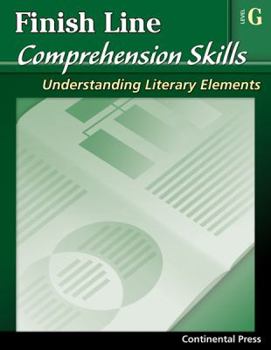 Paperback Reading Comprehension Workbook: Finish Line Comprehension Skills: Understanding Literary Elements, Level G - 7th Grade Book