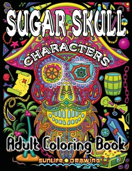 Paperback Sugar Skull Characters: Day of the Dead Adult Coloring Book with Unique Calavera Characters for Stress Relief and Relaxation Book