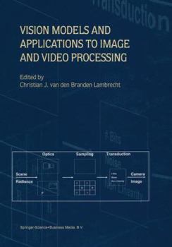 Paperback Vision Models and Applications to Image and Video Processing Book