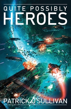 Quite Possibly Heroes - Book #3 of the Freeman Universe