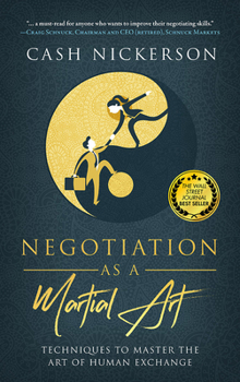 Paperback Negotiation as a Martial Art: Techniques to Master the Art of Human Exchange Book
