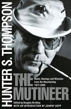 Hardcover The Mutineer: Rants, Ravings, and Missives from the Mountaintop 1977-2005 Book