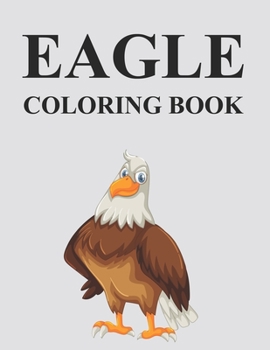 Paperback Eagle Coloring Book: Cute Eagle Coloring Book