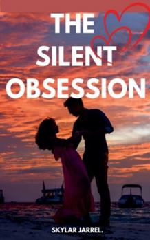 The Silent Obsession