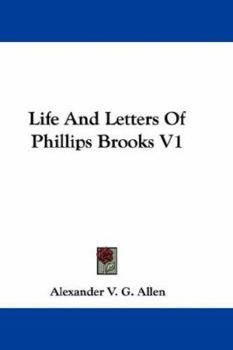 Life and Letters of Phillips Brooks; 1, pt.1