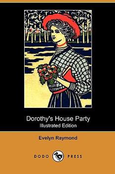 Dorothy's House Party - Book #4 of the Dorothy Chester