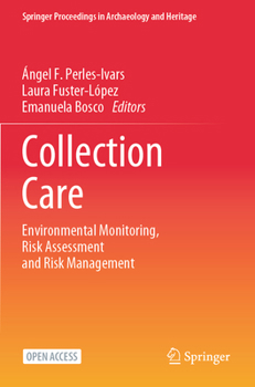 Collection Care : Environmental Monitoring, Risk Assessment and Risk Management