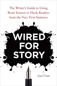 Paperback Wired for Story: The Writer's Guide to Using Brain Science to Hook Readers from the Very First Sentence Book