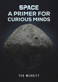 Space: A Primer for Curious Minds