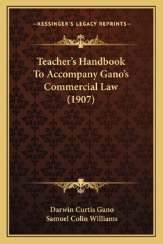 Paperback Teacher's Handbook To Accompany Gano's Commercial Law (1907) Book