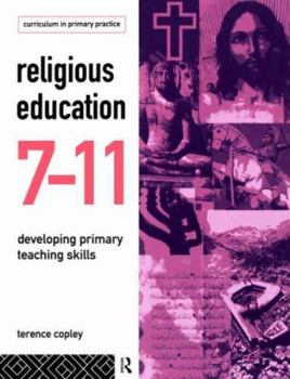 Paperback Religious Education 7-11: Developing Primary Teaching Skills Book