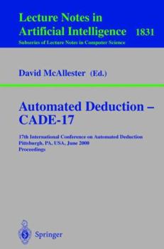 Paperback Automated Deduction - Cade-17: 17th International Conference on Automated Deduction Pittsburgh, Pa, Usa, June 17-20, 2000 Proceedings Book