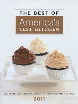 The Best of America's Test Kitchen: The Year's Best Recipes, Equipment Reviews, and Tastings