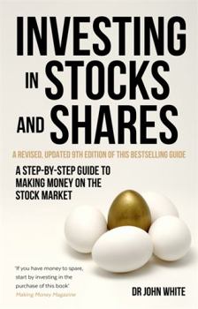 Paperback Investing in Stocks and Shares: A Step-By-Step Guide to Making Money on the Stock Market Book