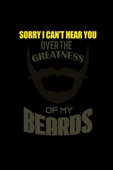 Paperback Sorry I can't Hear you over the Greatness of my Beard: 110 Game Sheets - SeaBattle Sea Battle Blank Games - Soft Cover Book for Kids for Traveling & S Book