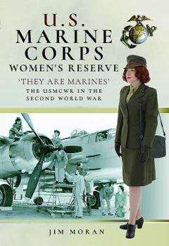 Hardcover US Marine Corps Women's Reserve: 'They Are Marines' Uniforms and Equipment in World War II Book