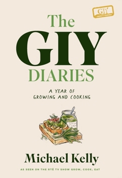 Hardcover The Giy Diaries: A Year of Growing and Cooking Book