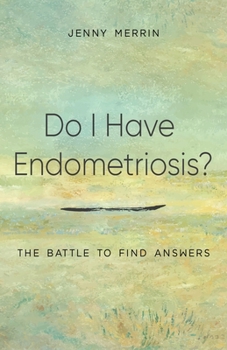 Paperback Do I have Endometriosis? The Battle to Find Answers Book