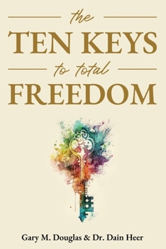 Paperback The Ten Keys to Total Freedom Book