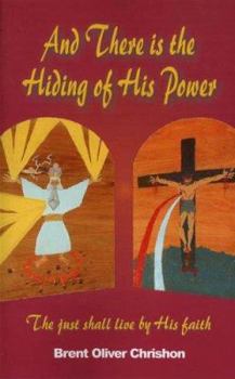 Paperback And There is the Hiding of His Power Book